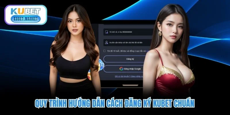Hướng Dẫn Đăng Ký Kubet: Thưởng Tân Thủ Lên Tới 8,888K 1 Quy trình hướng dẫn cách đăng ký KUBET chuẩn